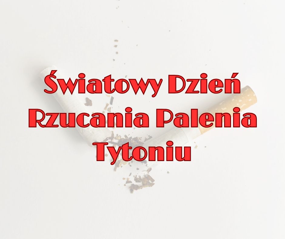 Światowy Dzień Rzucania Palenia Tytoniu – czas na pierwszy krok ku zdrowiu